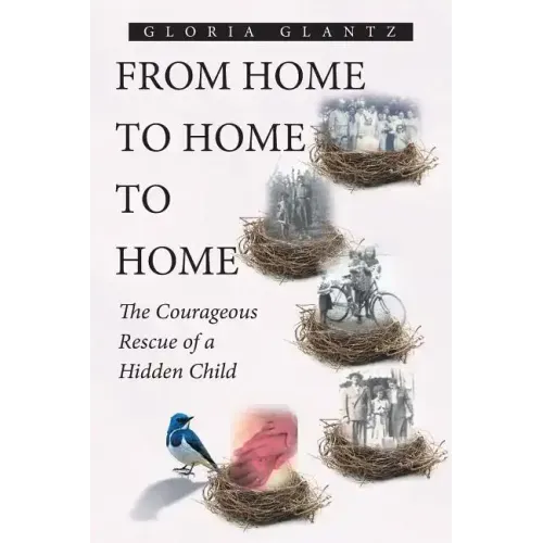 From Home to Home to Home: The Courageous Rescue of a Hidden Child