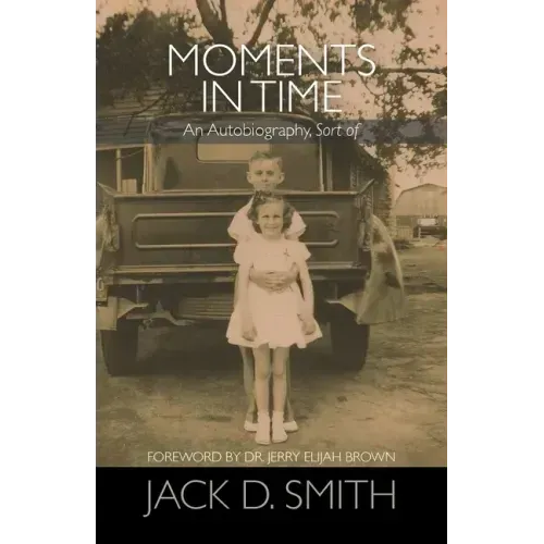 Moments in Time - An Autobiography, Sort of