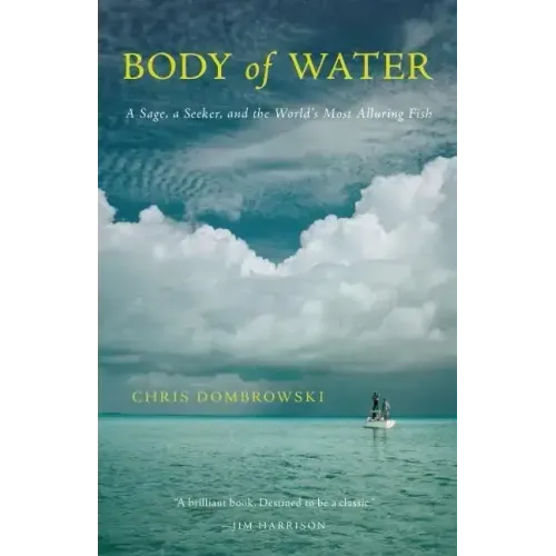 Body of Water: A Sage, a Seeker, and the World's Most Alluring Fish