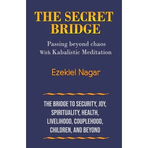 The Secret Bridge: Passing Beyond Chaos with Kabalistic Meditation