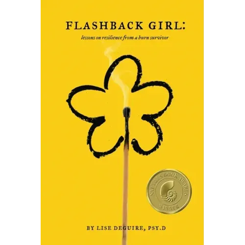 Flashback Girl: Lessons on Resilience from a Burn Survivor
