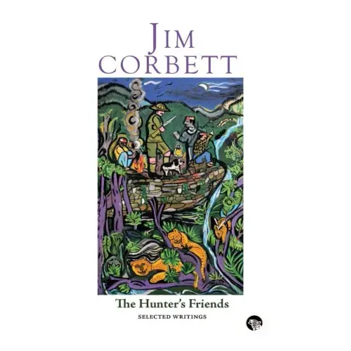 The Hunter's Friends: Selected Writings