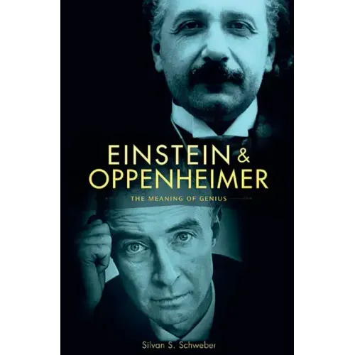 Einstein and Oppenheimer: The Meaning of Genius