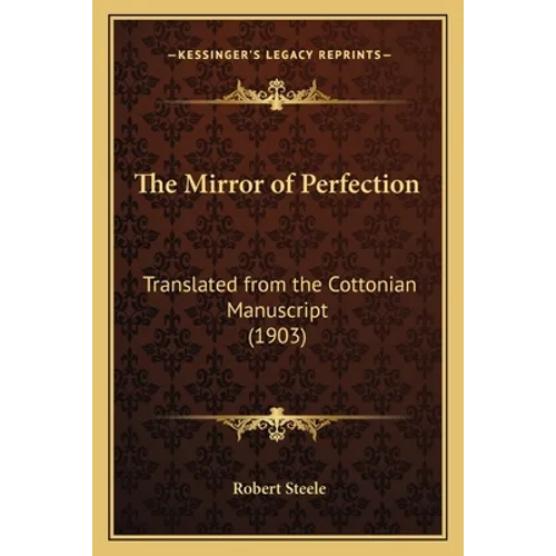 The Mirror of Perfection: Translated from the Cottonian Manuscript (1903)