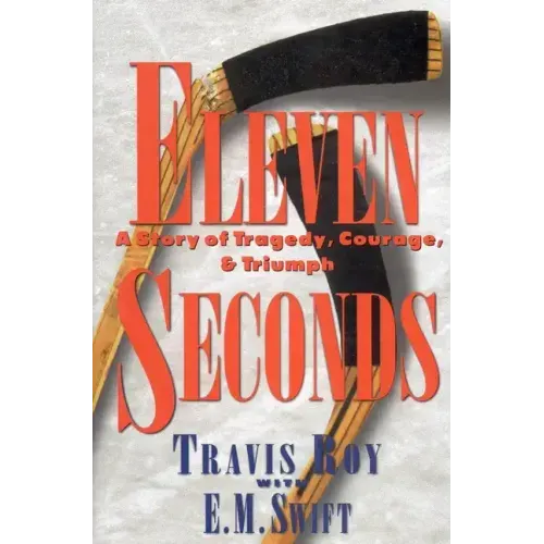 Eleven Seconds: A Story of Tragedy, Courage & Triumph