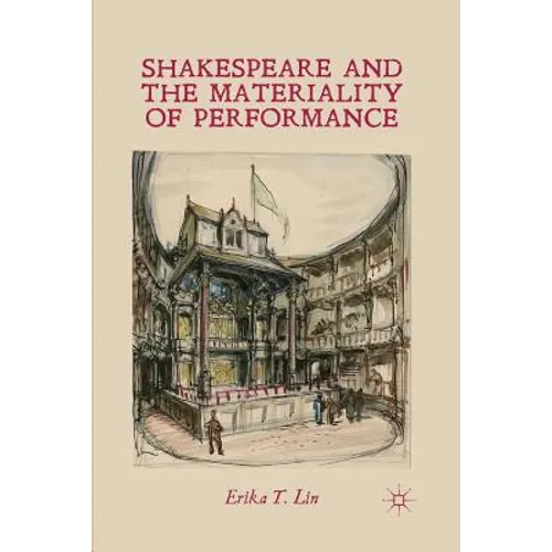 Shakespeare and the Materiality of Performance