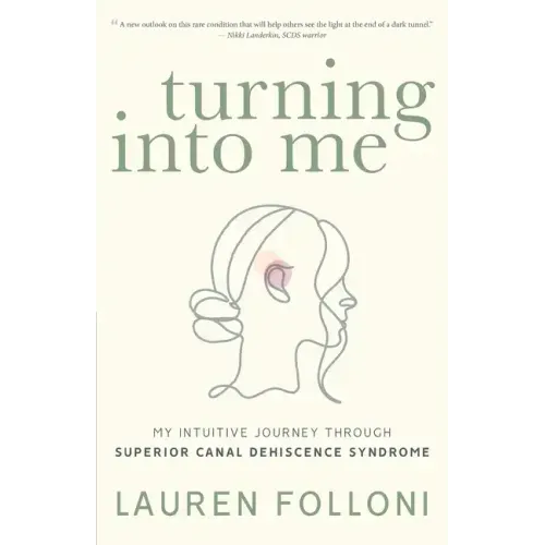 Turning Into Me: My Intuitive Journey Through Superior Canal Dehiscence Syndrome