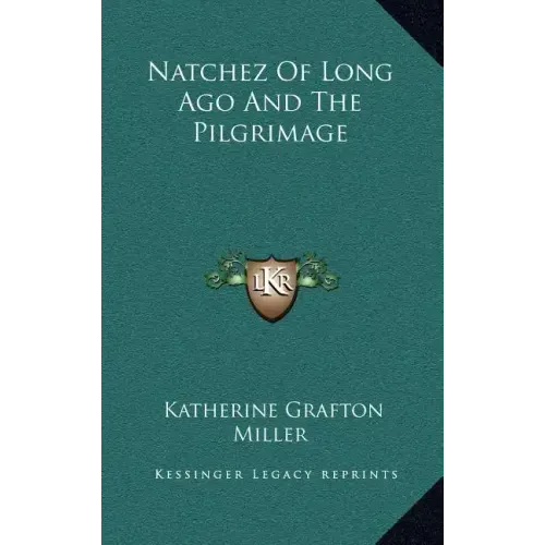 Natchez Of Long Ago And The Pilgrimage
