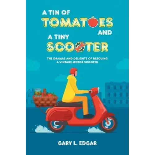 A Tin of Tomatoes and a Tiny Scooter: The Dramas and Delights of Rescuing a Vintage Motor Scooter