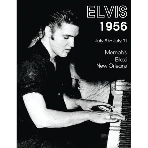 Elvis July 5-31, 1956
