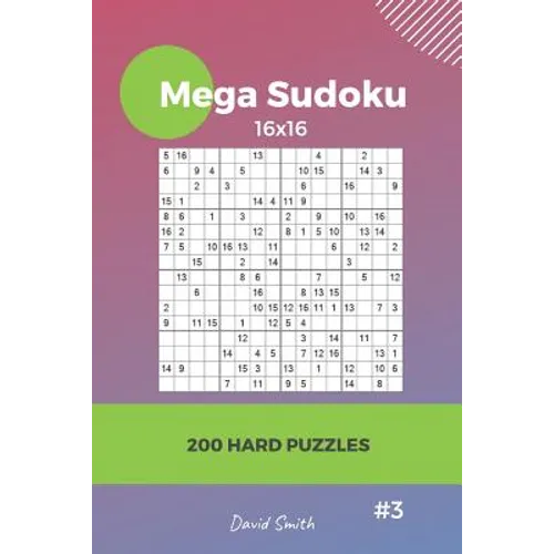 Mega Sudoku - 200 Hard Puzzles 16x16 vol.3
