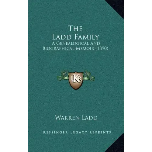 The Ladd Family: A Genealogical And Biographical Memoir (1890)