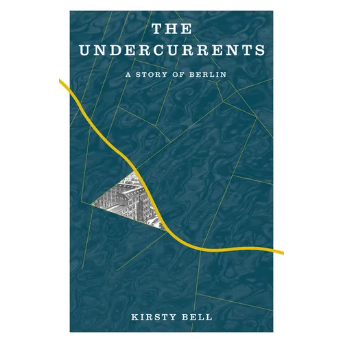 The Undercurrents: A Story of Berlin