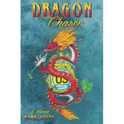 Dragon Chaser: a Memoir
