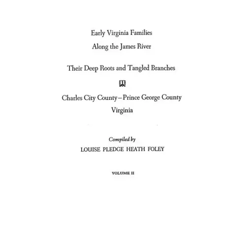 Early Virginia Families Along the James River. Volume II