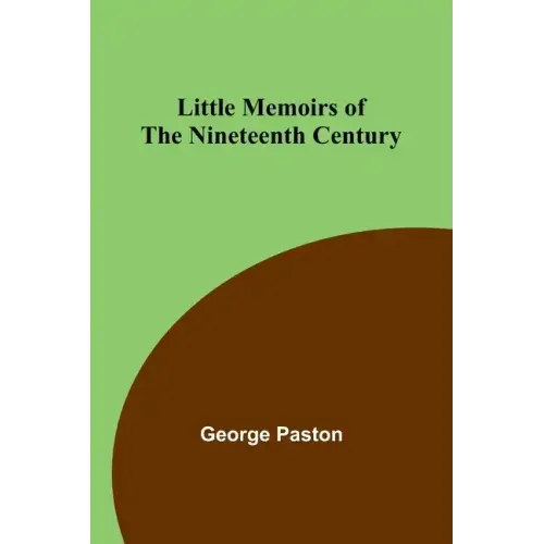 Little Memoirs of the Nineteenth Century