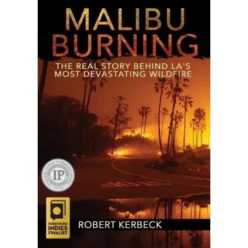 Malibu Burning: The Real Story Behind LA's Most Devastating Wildfire