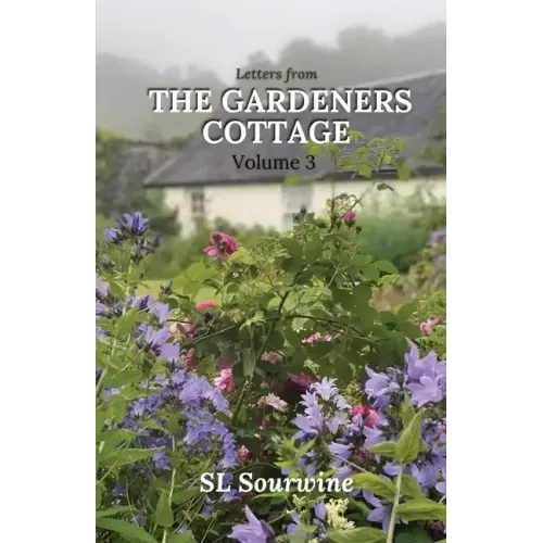 Letters from the Gardeners Cottage Volume 3