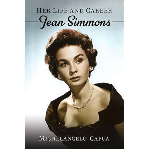 Jean Simmons: Her Life and Career