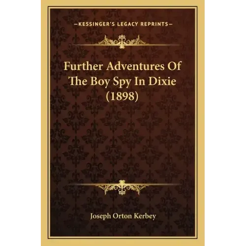 Further Adventures Of The Boy Spy In Dixie (1898)