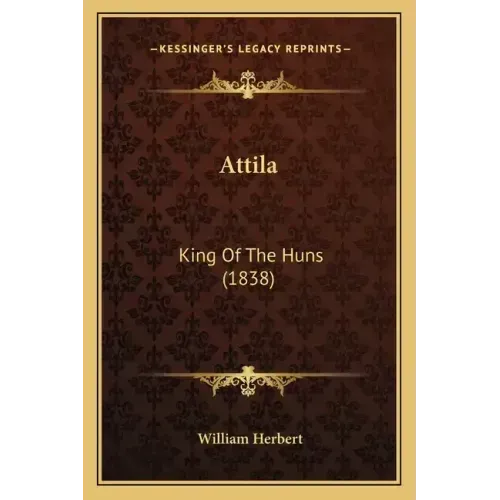 Attila: King Of The Huns (1838)