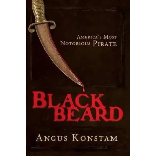 Blackbeard: America's Most Notorious Pirate