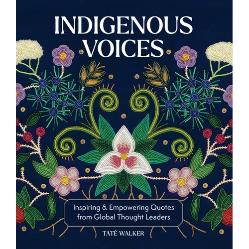 Indigenous Voices: Inspiring & Empowering Quotes from Global Thought Leaders