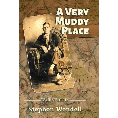 A Very Muddy Place: War Stories