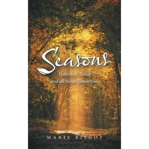 Seasons: Yesterday, Today and All Those Tomorrows