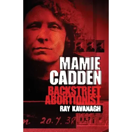 Mamie Cadden: Backstreet Abortionist