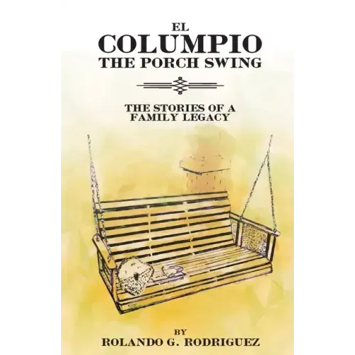 EL COLUMPIO (The Front Porch Swing)