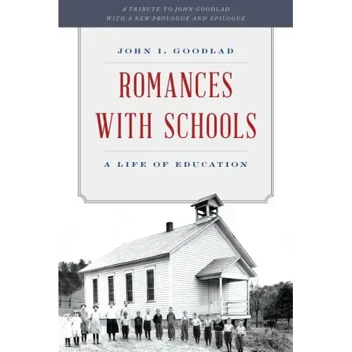 Romances with Schools: A Life of Education