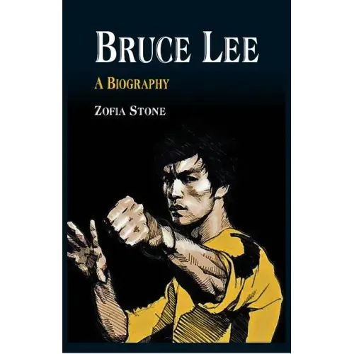 Bruce Lee: A Biography