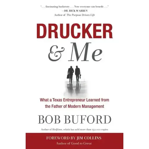 Drucker & Me: What a Texas Entrepenuer Learned from the Father of Modern Management