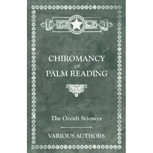 The Occult Sciences - Chiromancy or Palm Reading