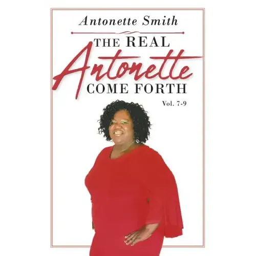 The Real Antonette Come Forth Vol. 7-9