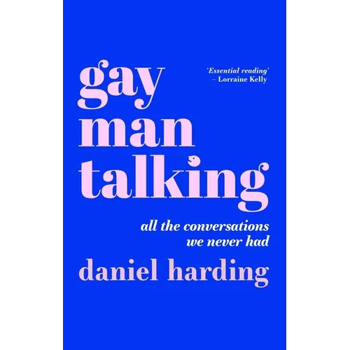 Gay Man Talking: All the Conversations We Never Had