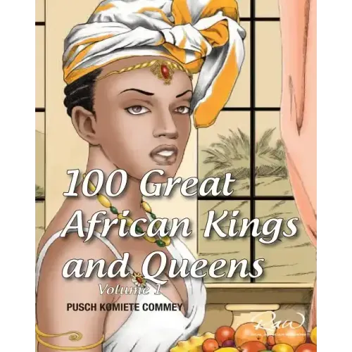 100 Great African Kings and Queens: I am the Nile