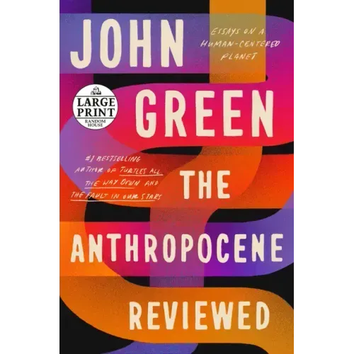 The Anthropocene Reviewed: Essays on a Human-Centered Planet