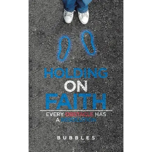 Holding on Faith: Every Obstacle Has a Resolution