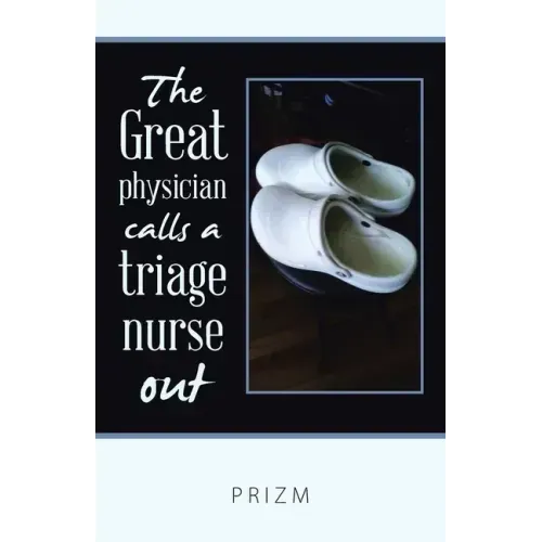 The Great Physician Calls a Triage Nurse Out
