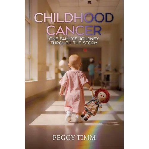 Childhood Cancer: One Family's Journey Through the Storm