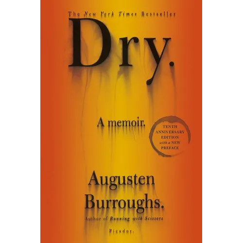 Dry: A Memoir