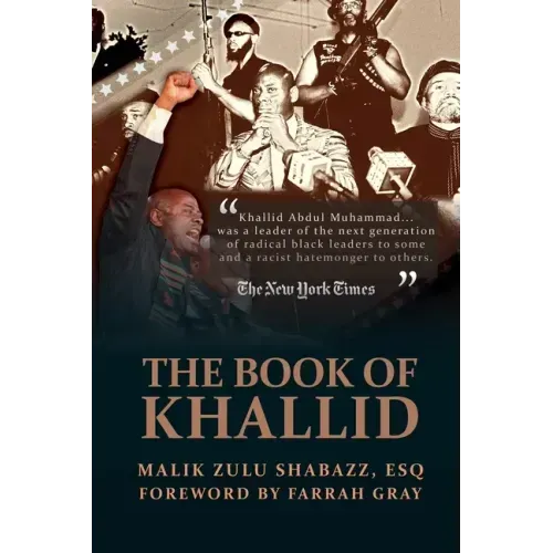The Book of Khallid: The Untold Story of Khallid Abdul Muhammad, Militant Prophet to Today's Radical Generation