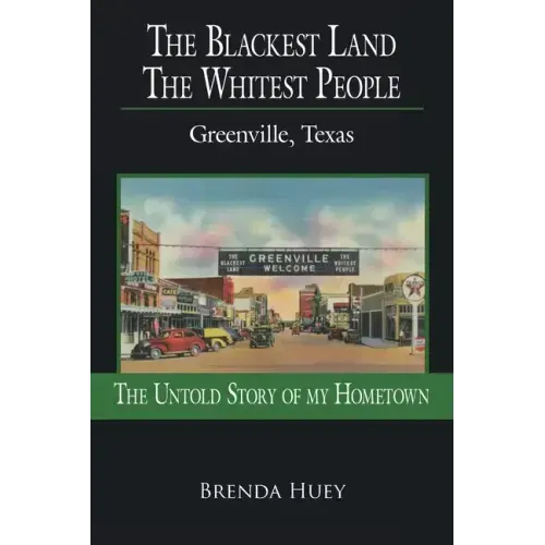 The Blackest Land the Whitest People: Greenville, Texas