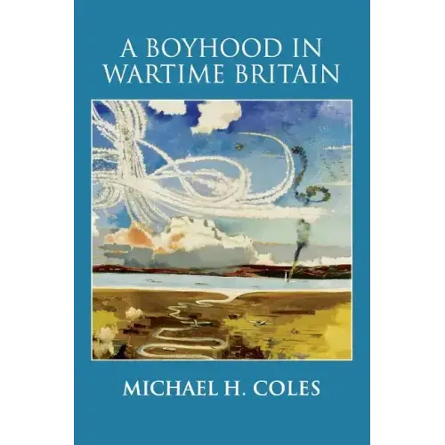 A Boyhood in Wartime Britain