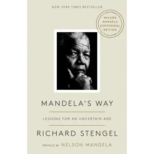 Mandela's Way: Lessons for an Uncertain Age
