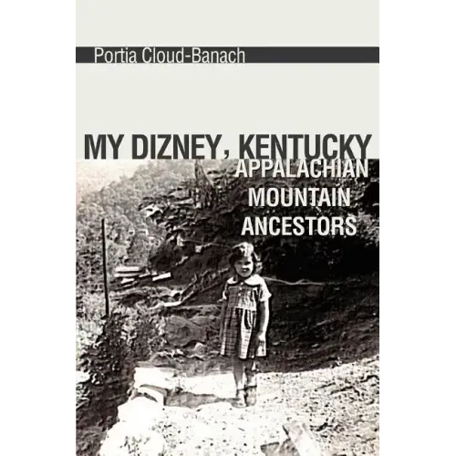 My Dizney, Kentucky Appalachian Mountain Ancestors