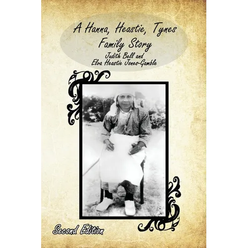 A Hanna, Heastie, Tynes Family Story