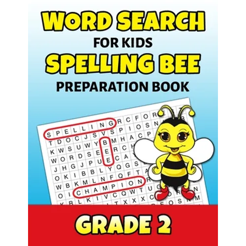 Word Search For Kids Spelling Bee Preparation Book Grade 2: 2nd Grade Spelling Workbook Fun Puzzle Book Second Grade Teacher Student Class Homeschool